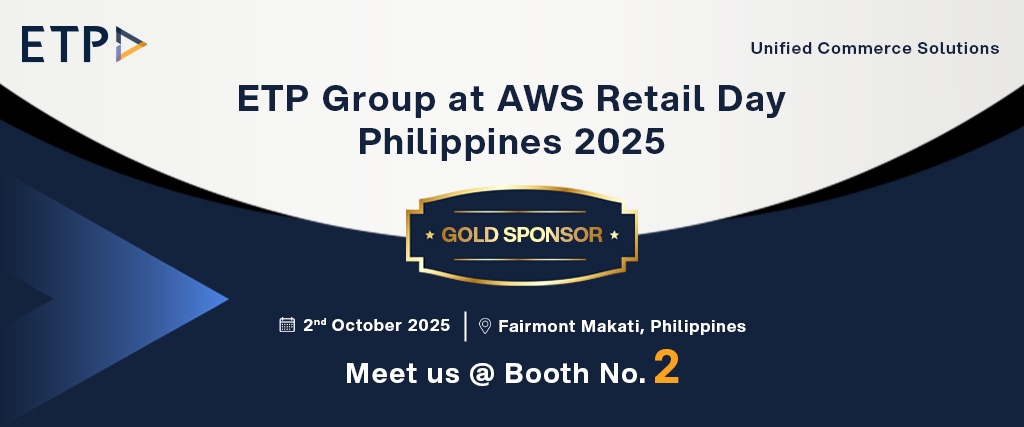 ETP Group at AWS Retail Day Philippines 2025: Showcasing Unified Commerce and AI-Powered Retail