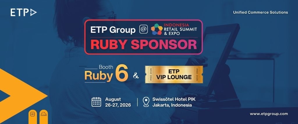 ETP Group Brings the Future of Customer-Led Retail to Indonesia Retail Summit & Expo 2026