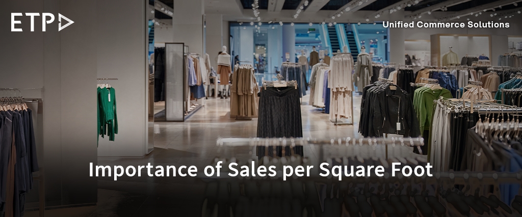 Do You Know the Importance of Sales per Square Foot in Retail?