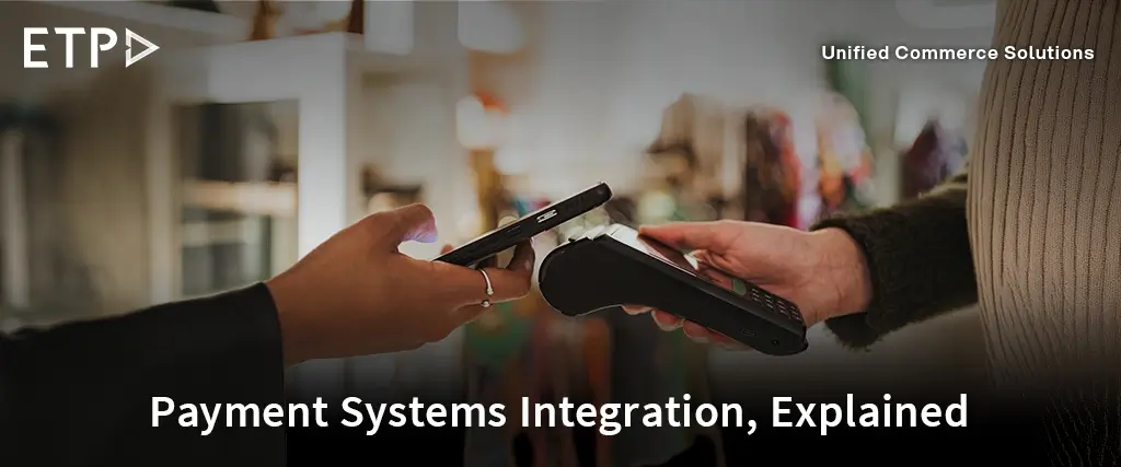  What Is Payment Systems Integration? A Complete Guide for Retailers