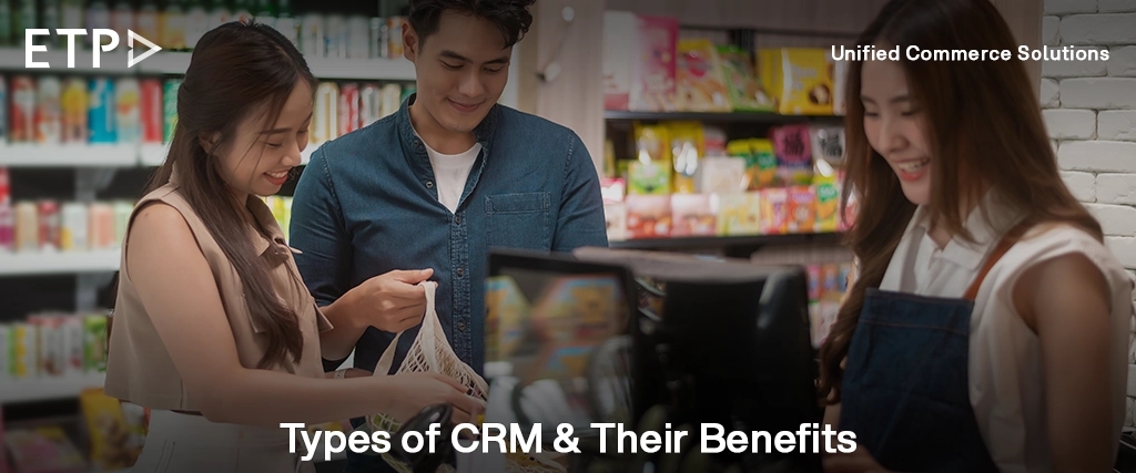 Types of CRM and Their Benefits