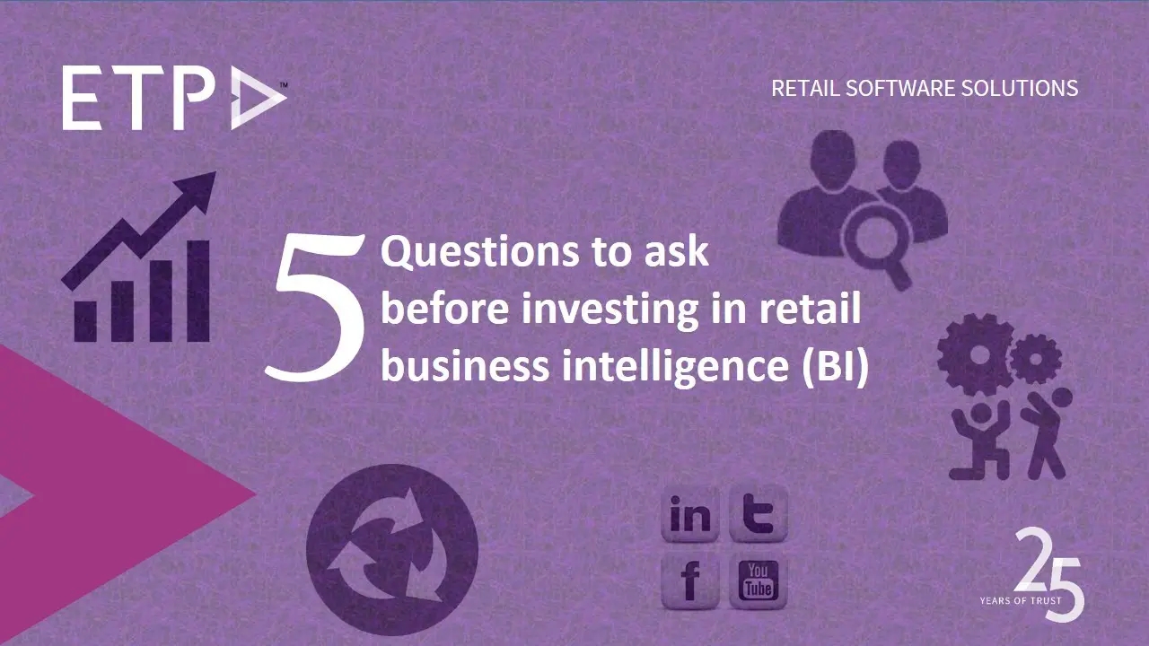 5 Questions – Before Investing In Retail Business Intelligence (BI)