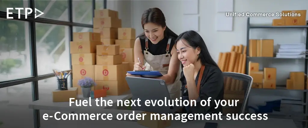 Fuel the next evolution of your e-Commerce order management success