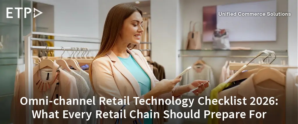 Omni-channel Retail Technology Checklist 2026: What Every Retail Chain Should Prepare For