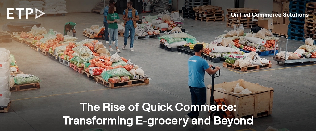 The Rise of Quick Commerce: Transforming E-Grocery and Beyond