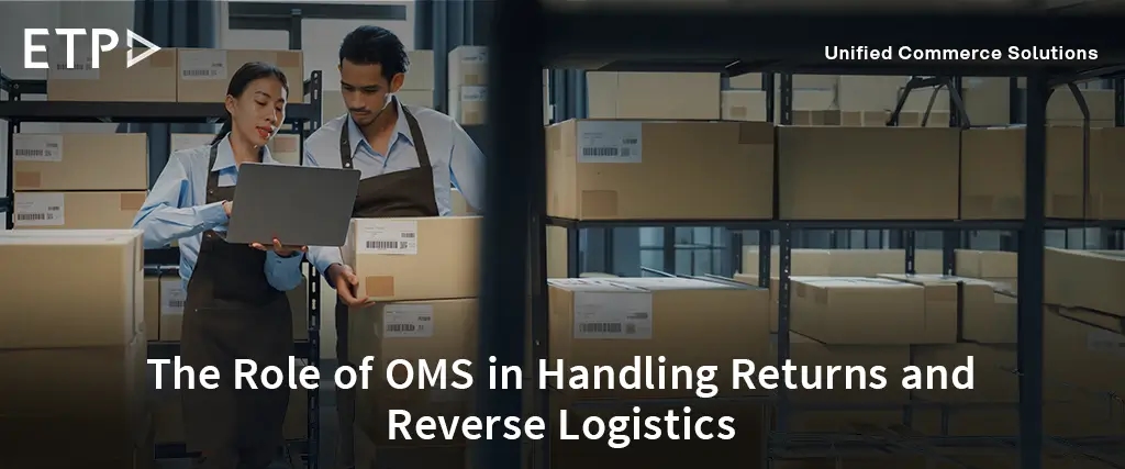 The Role of OMS in Handling Returns and Reverse Logistics