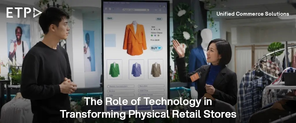 The Role of Technology in Transforming Physical Retail Stores