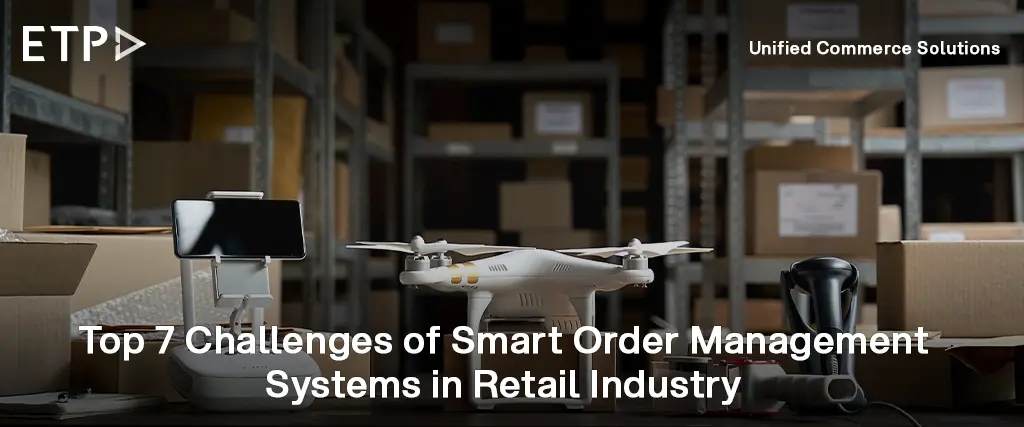 ETP Unify-Top 7 Challenges of Smart OMS