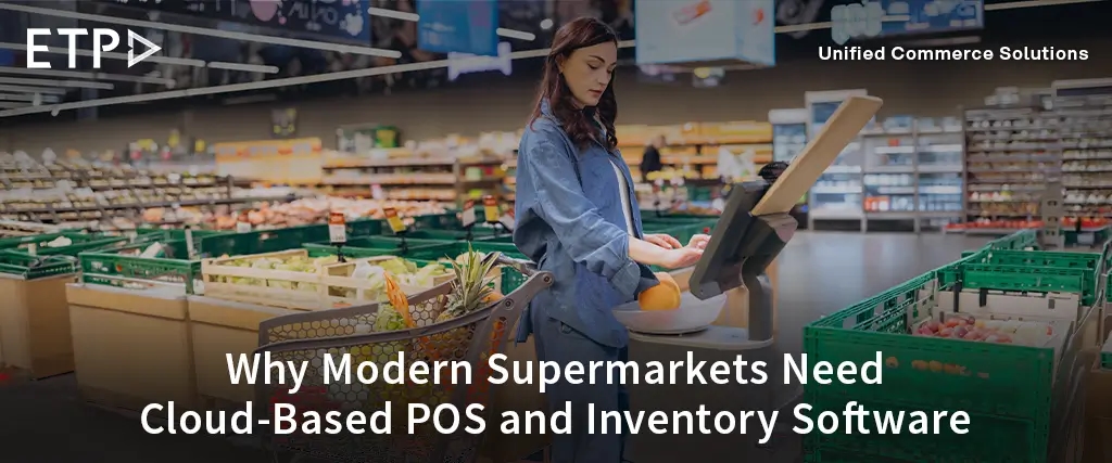 Why Modern Grocery Retailers Need Cloud-Based POS and Inventory Software