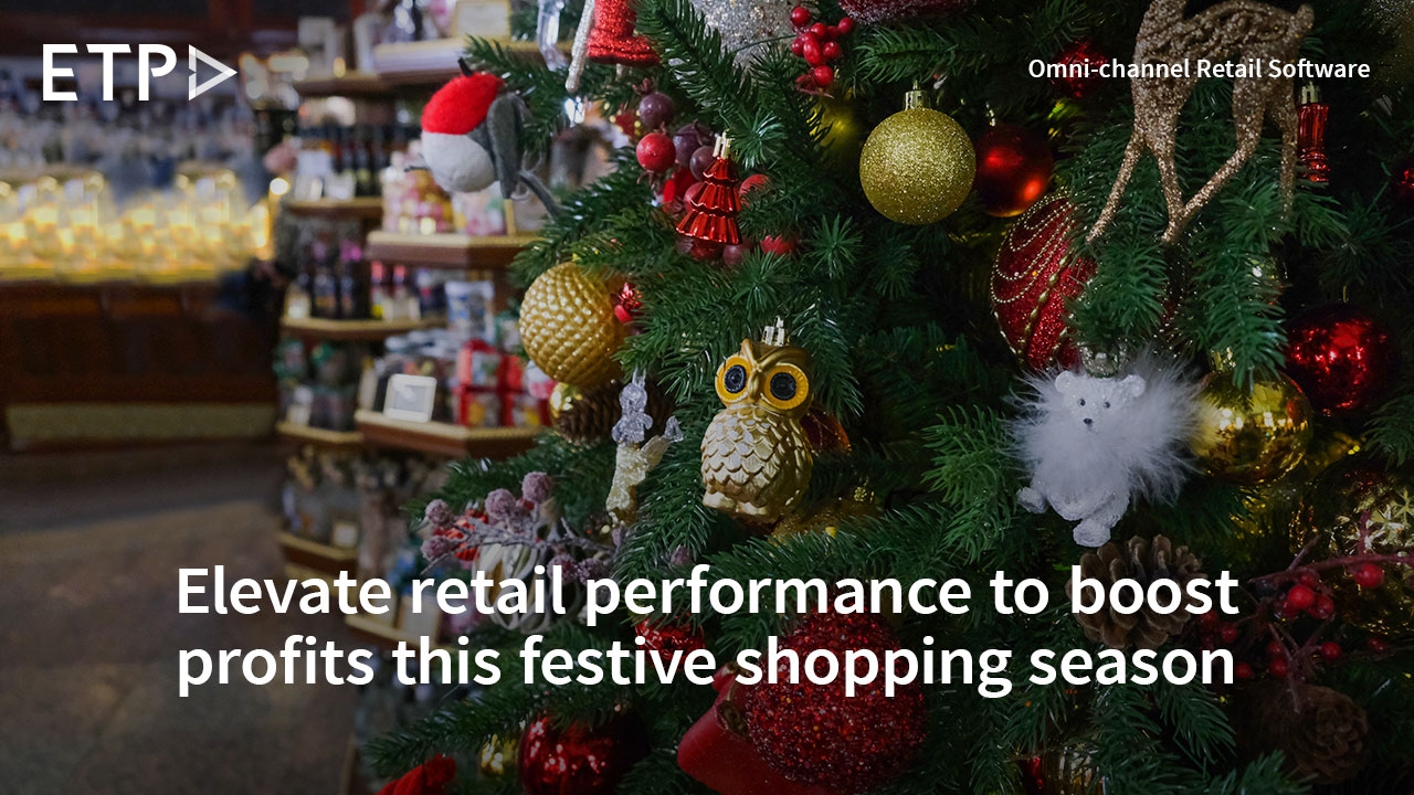 Are you elevating retail performance to boost profits this festive shopping season?