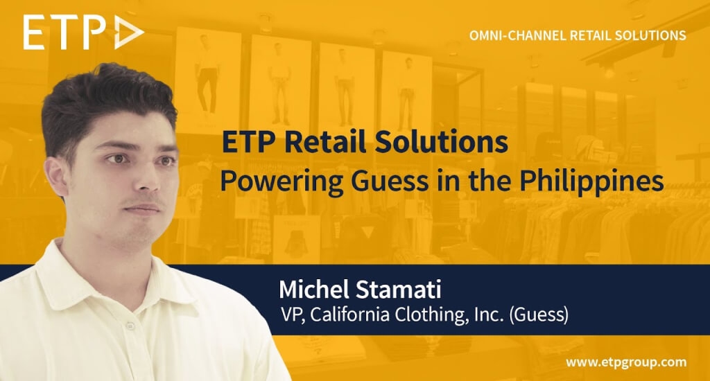 ETP Group is powering Guess Philippines in Elevating Retail Performance to new levels