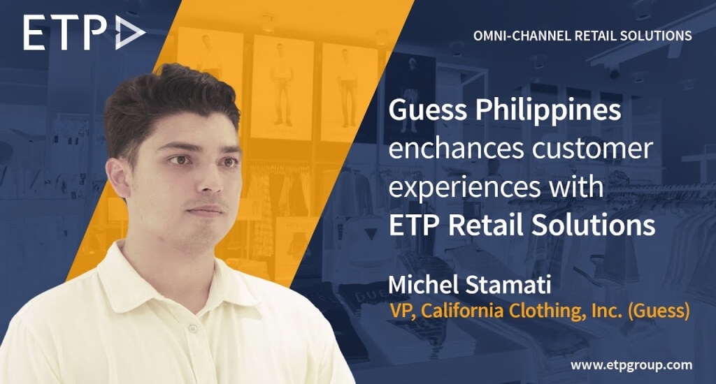 Guess Philippines enhances customer experiences with ETP Retail Solutions
