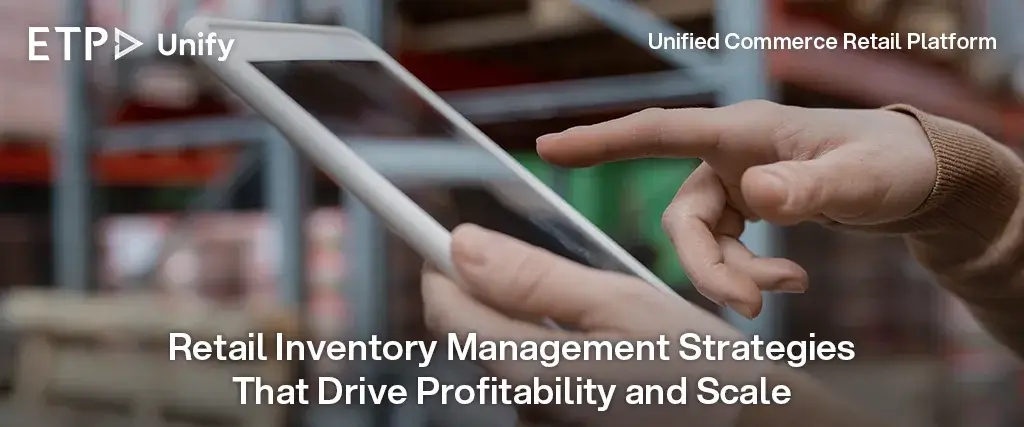 ETP Unify-Retail Inventory Management Strategies