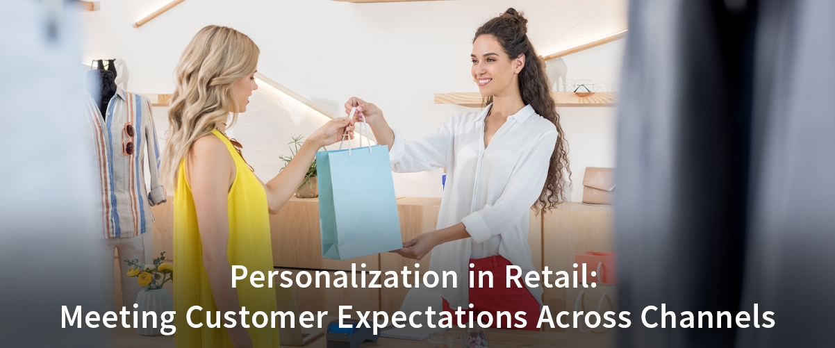 Personalisation in Retail: Meeting Customer Expectations Across All Channels
