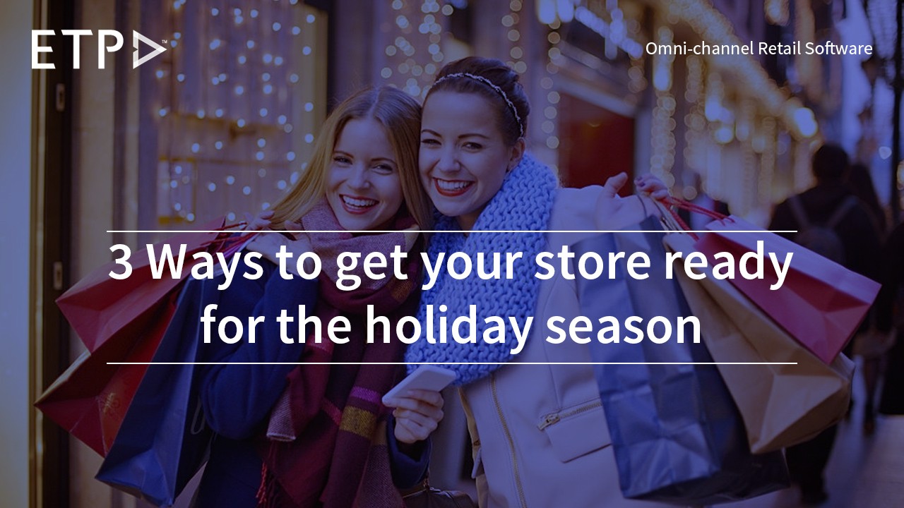 3 ways to get your store ready for the holiday season