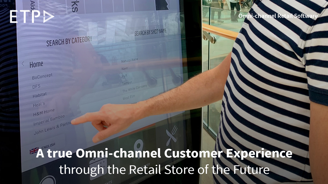 Deliver a true Omni-channel Customer Experience through the Retail Store of the Future